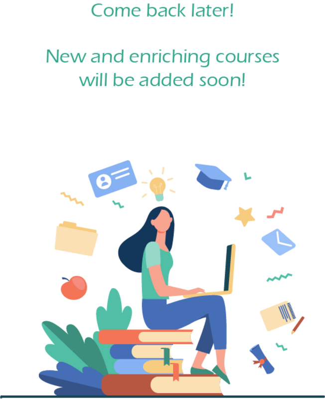 Come back later! Courses will be added soon!